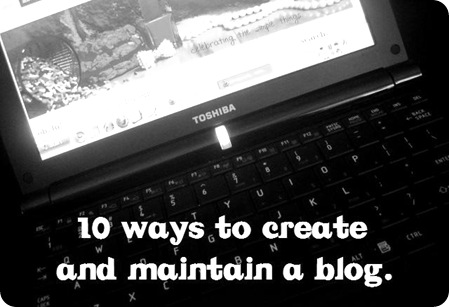 10 ways to create and maintain a blog.