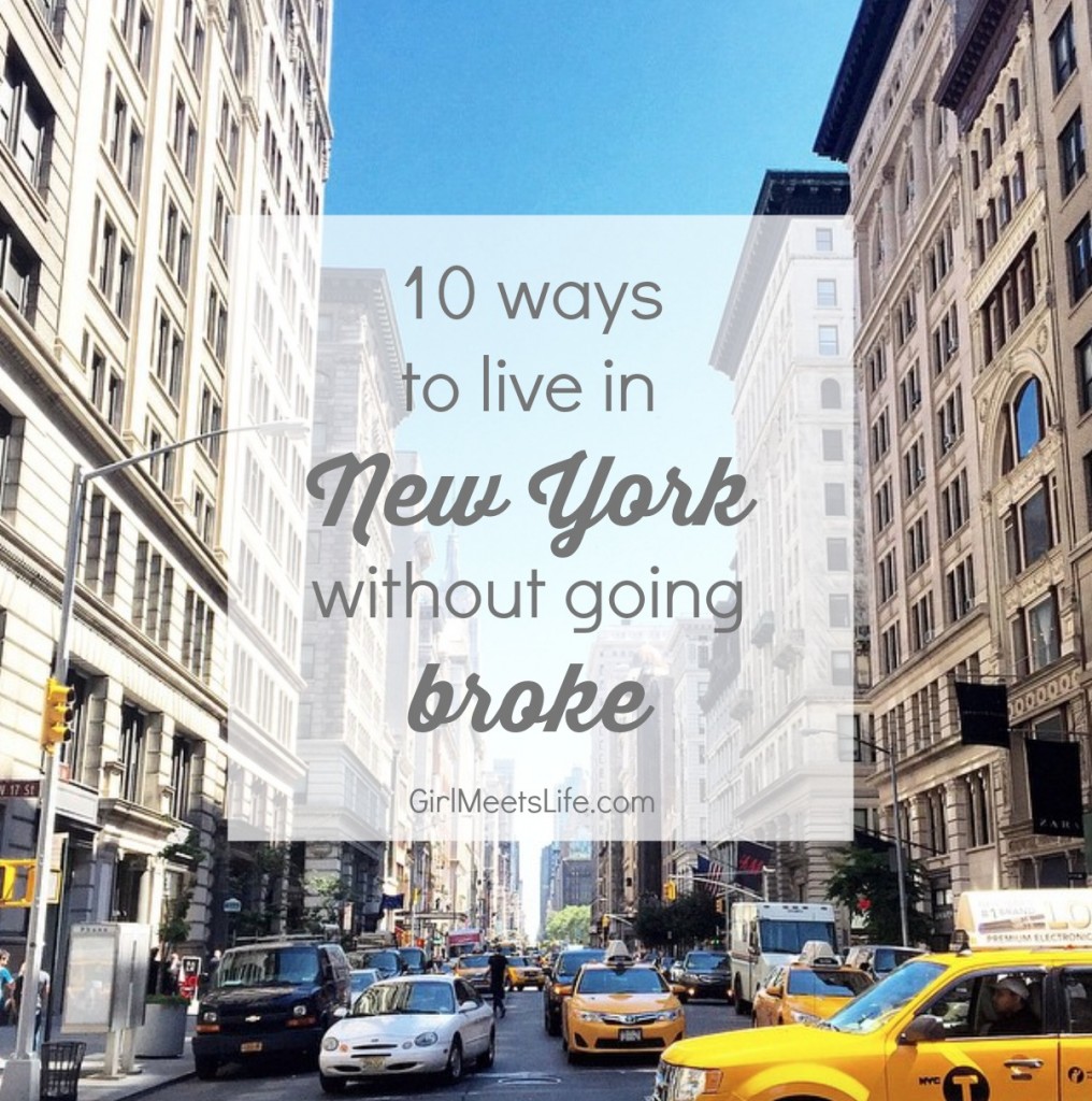 10 Ways To Live in NYC Without Going Broke || girlmeetslife.com